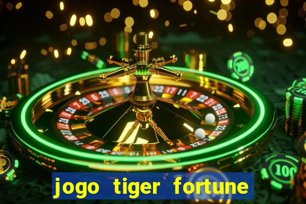 jogo tiger fortune paga mesmo