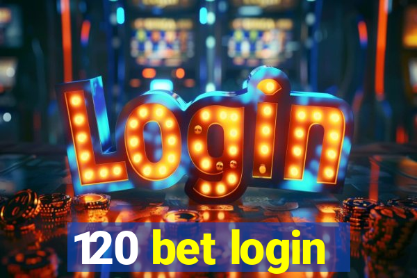 120 bet login