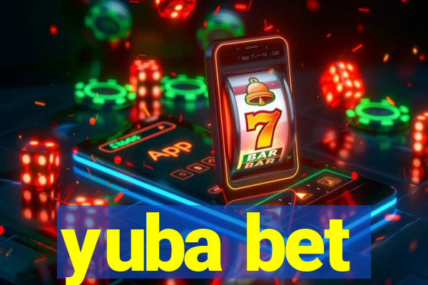 yuba bet