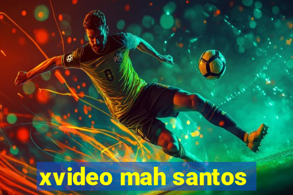 xvideo mah santos