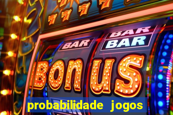 probabilidade jogos de futebol