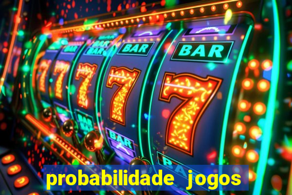 probabilidade jogos de futebol