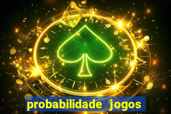 probabilidade jogos de futebol