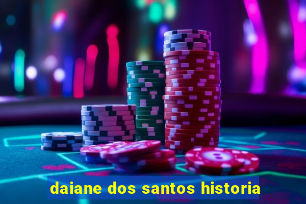 daiane dos santos historia