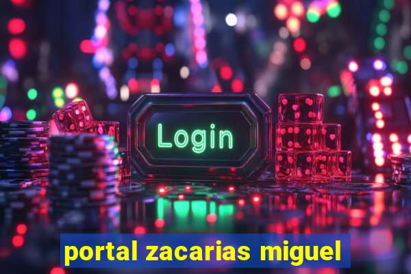 portal zacarias miguel