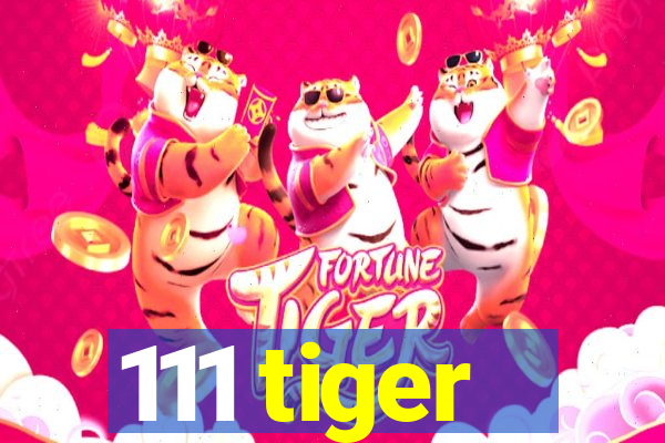 111 tiger