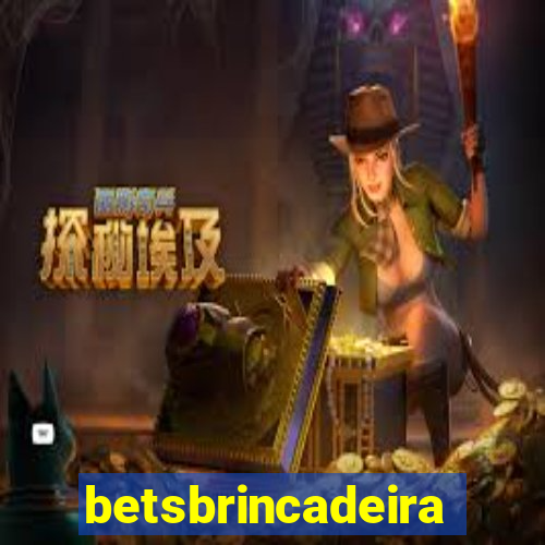 betsbrincadeira