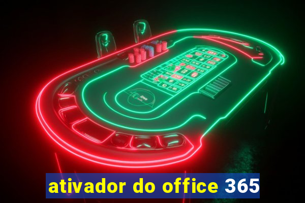 ativador do office 365