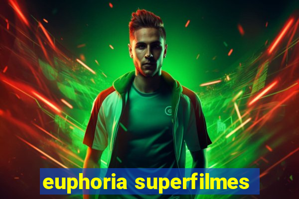 euphoria superfilmes