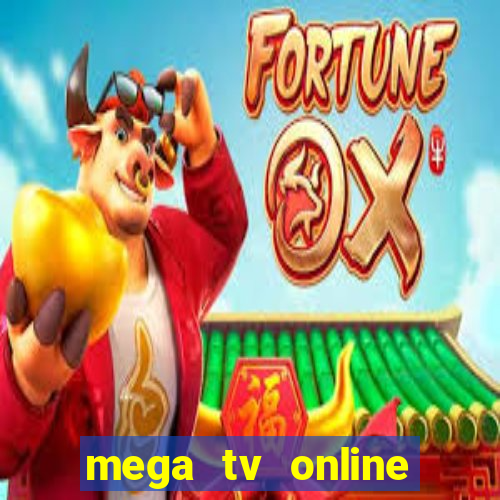 mega tv online gratis futebol ao vivo