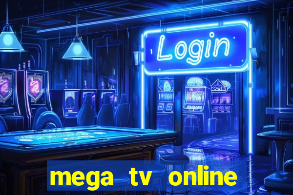 mega tv online gratis futebol ao vivo