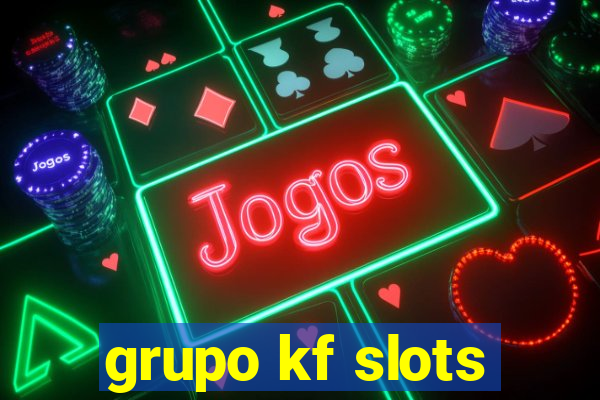 grupo kf slots