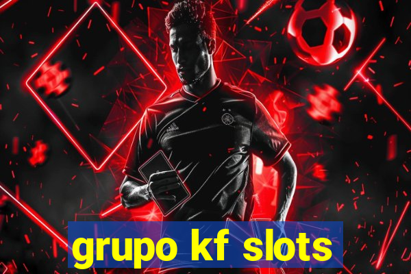 grupo kf slots