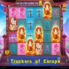 Truckers of Europe 3 dinheiro infinito