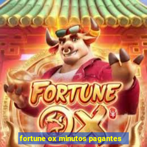 fortune ox minutos pagantes