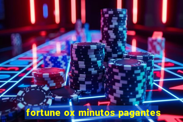 fortune ox minutos pagantes