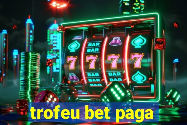 trofeu bet paga