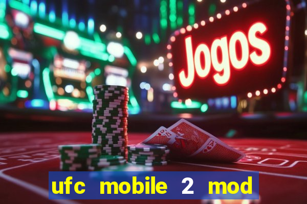 ufc mobile 2 mod apk unlimited money and gems