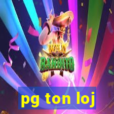 pg ton loj