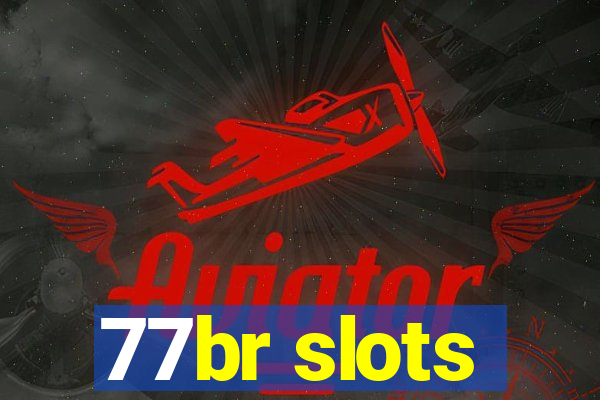 77br slots