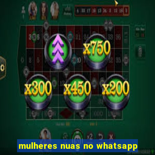 mulheres nuas no whatsapp