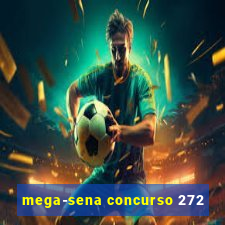 mega-sena concurso 272