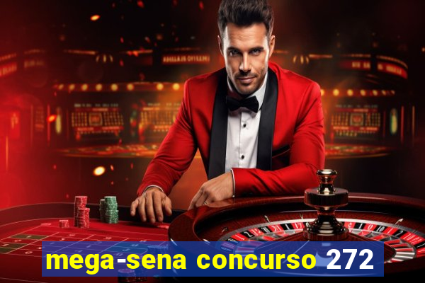 mega-sena concurso 272