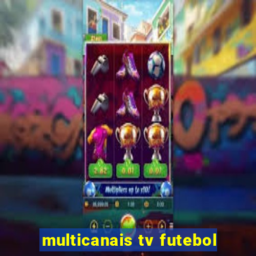 multicanais tv futebol