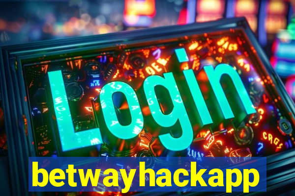 betwayhackapp