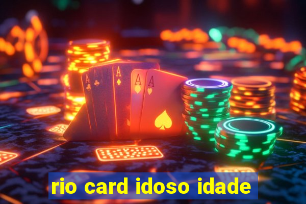 rio card idoso idade