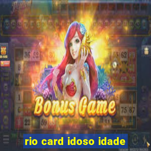 rio card idoso idade