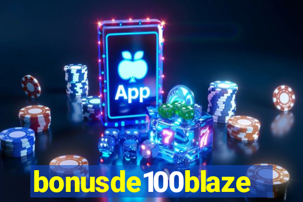 bonusde100blaze