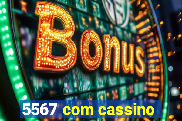 5567 com cassino