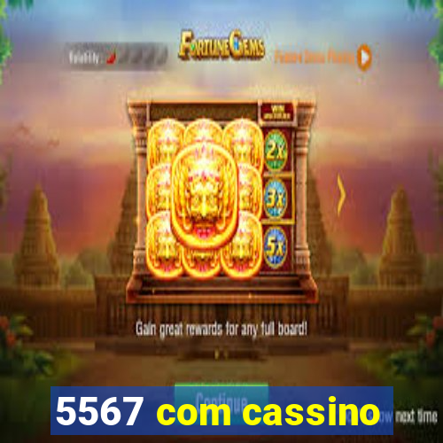 5567 com cassino