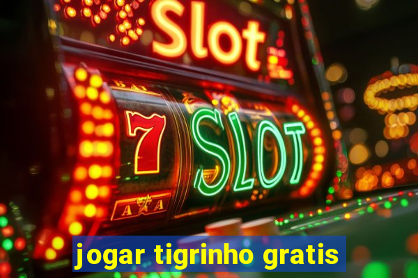 jogar tigrinho gratis