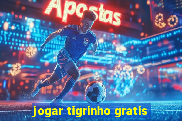 jogar tigrinho gratis