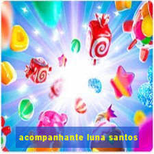 acompanhante luna santos