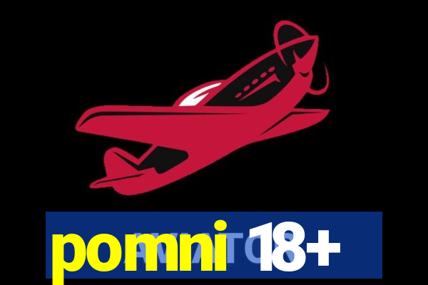 pomni 18+