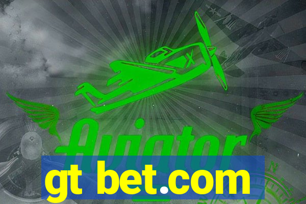 gt bet.com