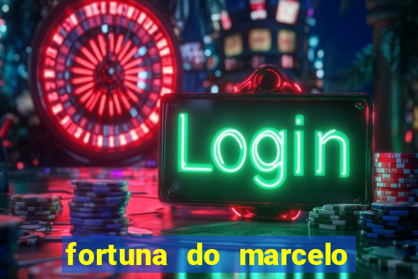 fortuna do marcelo do fluminense