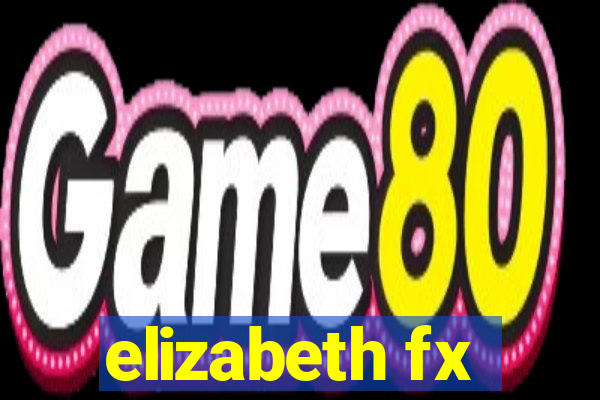 elizabeth fx