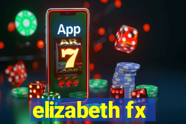 elizabeth fx