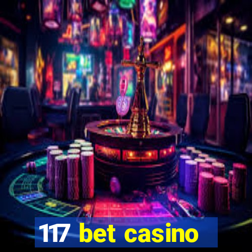 117 bet casino