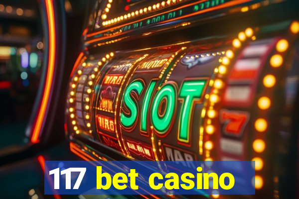 117 bet casino