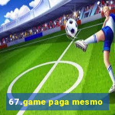 67.game paga mesmo