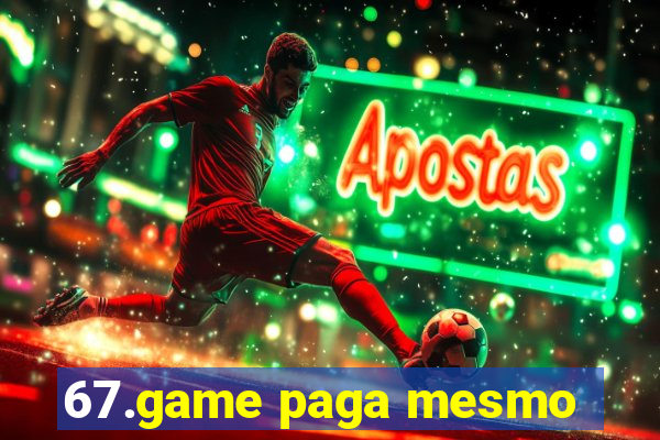 67.game paga mesmo