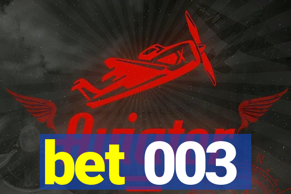 bet 003