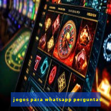 jogos para whatsapp perguntas