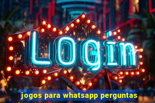 jogos para whatsapp perguntas