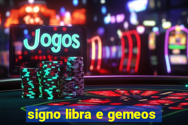 signo libra e gemeos